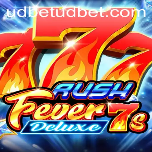 RushFever7sDeluxe: An Exciting Journey into the World of UDBET Gaming